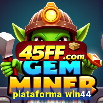 plataforma win44